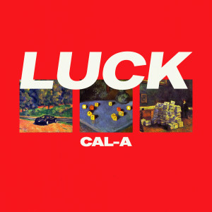 Cal-A的專輯Luck