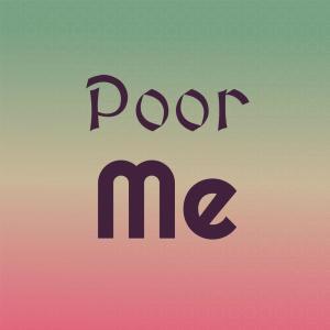 Album Poor Me oleh Silvia Natiello-Spiller