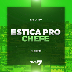 MC Jhey的專輯Estica pro chefe (Explicit)