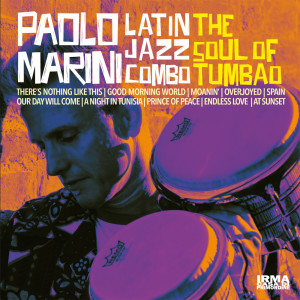 Paolo Marini Latin Jazz Combo的专辑The Soul of Tumbao