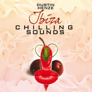 อัลบัม Ibiza Chilling Sounds ศิลปิน Dustin Henze