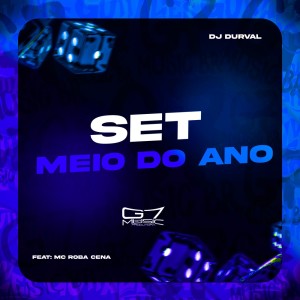 ดาวน์โหลดและฟังเพลง Set Meio do Ano (Explicit) พร้อมเนื้อเพลงจาก Dj Durval