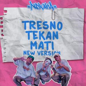 NDX A.K.A.的專輯Tresno Tekan Mati (New Version)