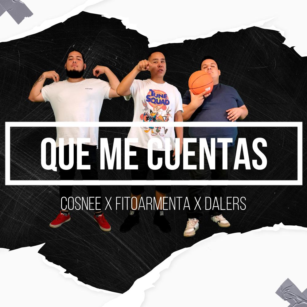 Que me cuentas (feat. Fito Armenta & Dalers) (Explicit)