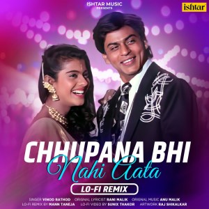 Album Chhupana Bhi Nahi Aata (LO-FI Remix) from Vinod Rathod