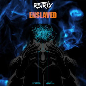 Dengarkan lagu Enslaved (Explicit) nyanyian R3trix dengan lirik