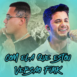 Com Ela Que Estou Versão Funk (Explicit) dari DJ Vejota 012