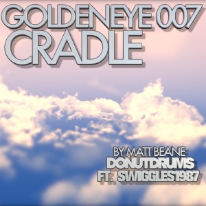 收聽Matt Beane (DonutDrums)的Cradle (from "GoldenEye 007")歌詞歌曲