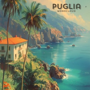 Listen to Puglia song with lyrics from Monocloud
