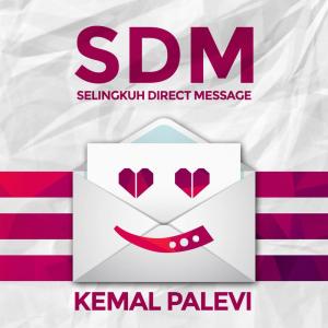 Album Selingkuh Direct Message (SDM) from Kemal Palevi