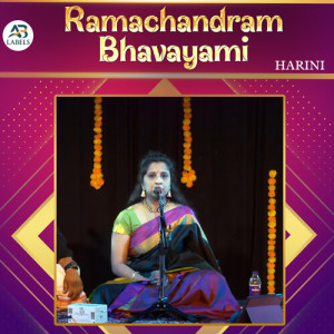 Dengarkan lagu Ramachandram Bhavayami nyanyian Harini dengan lirik