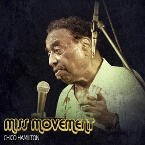 Chico Hamilton的专辑Miss Movement