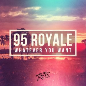 收聽95 Royale的Whatever You Want歌詞歌曲