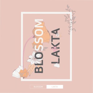 ดาวน์โหลดและฟังเพลง Blossom พร้อมเนื้อเพลงจาก LAKTA