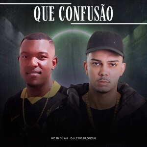Listen to QUE CONFUSÃO song with lyrics from MC 2D DÚ AM