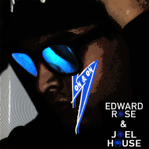 收聽Edward Rose的On & on (feat. Joel House)歌詞歌曲