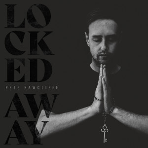 Listen to Locked Away song with lyrics from Pete Rawcliffe