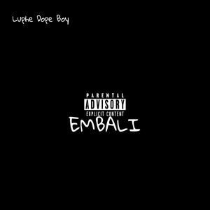 收聽LUPHE DOPE BOY的EMBALI (Explicit)歌詞歌曲