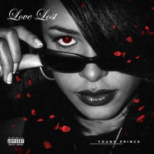 Listen to Love Lost (Explicit) song with lyrics from Young Prince