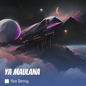 Listen to Ya Maulana song with lyrics from Ifan Denny