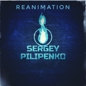 Sergey Pilipenko的专辑Reanimation