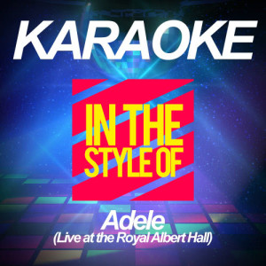 收聽Ameritz Karaoke Planet的Someone Like You (Live at Royal Albert Hall) [Karaoke Version] (Karaoke Version)歌詞歌曲