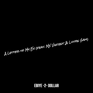 ดาวน์โหลดและฟังเพลง A Letter to My Ex พร้อมเนื้อเพลงจาก Ebiye-2-Dollar