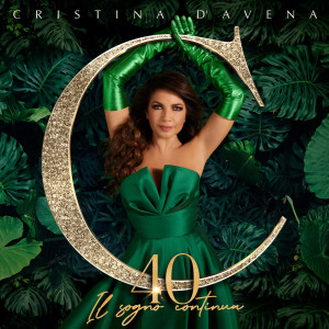 Cristina D'Avena的專輯40 - Il Sogno Continua