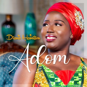 Listen to Adom song with lyrics from Diana Hamilton