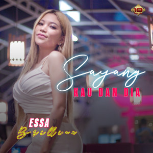 Dengarkan Sayang Kau Dan Dia lagu dari Essa Brillian dengan lirik