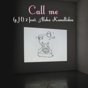 ดาวน์โหลดและฟังเพลง Call Me พร้อมเนื้อเพลงจาก (pH)2