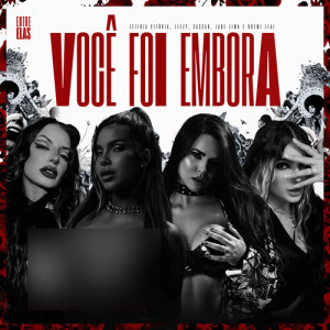 Dengarkan Você Foi Embora (Explicit) lagu dari Entre Elas dengan lirik