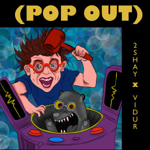 Listen to (Pop Out) (Explicit) song with lyrics from 2shay