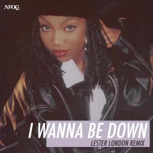 Lester London的專輯I Wanna Be Down (LL Remix)