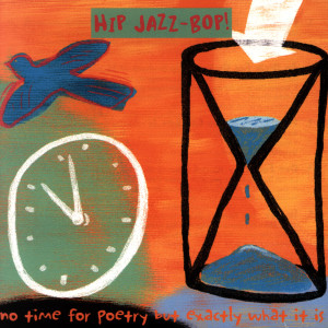 Various Artists的專輯HIP JAZZ BOP - No Time For Poetry: Jazz Essentials By Jazz Greats