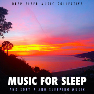 收聽Deep Sleep Music Collective的Ambient Piano Music for Sleeping歌詞歌曲