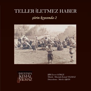 Album Teller İletmez Haber (Şiirin Kıyısında - 2) from Mustafa Kemal Yılmaz