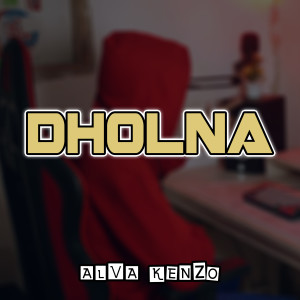 Album Dholna (Joget Gacor) from Alva Kenzo