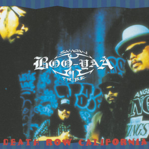 Boo-Yaa T.R.I.B.E.的專輯Death Row California (Explicit)