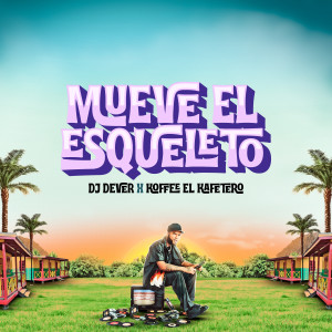 Dj Dever的專輯MUEVE EL ESQUELETO