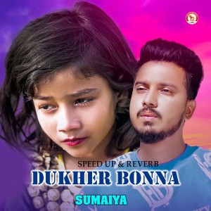 Listen to Dukher Bonna (Speed up & Reverb) song with lyrics from Sumaiya