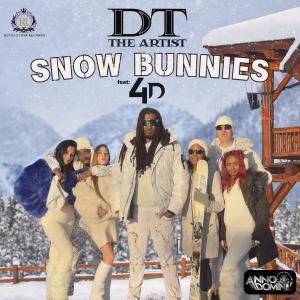 DT The Artist的專輯Snow Bunnies (feat. 4D)