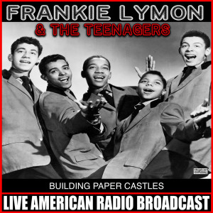 Album Building Paper Castles oleh Frankie Lymon and the Teenagers