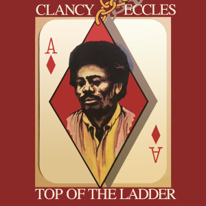 Clancy Eccles的專輯Top of the Ladder
