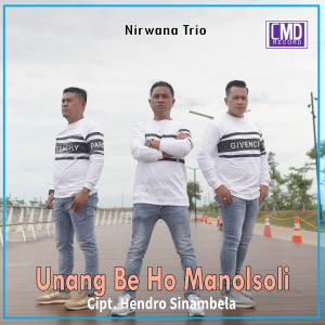 Album Unang Be Ho Manolsoli from Nirwana Trio