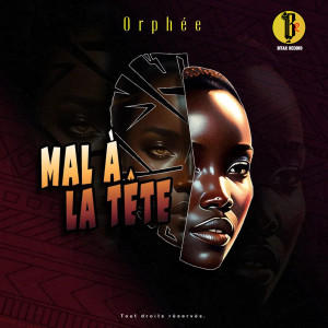 ดาวน์โหลดและฟังเพลง Mal à la tête พร้อมเนื้อเพลงจาก Orpheé
