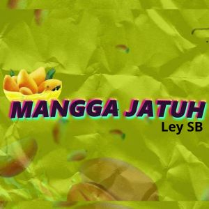 MANGGA JATUH dari LEY SB