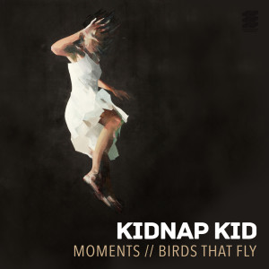 收聽Kidnap Kid的Moments (CamelPhat Extended Remix)歌詞歌曲