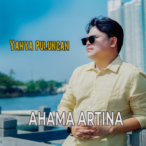 Album AHAMA ARTINA from Yahya Pulungan