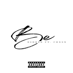 B3hree的專輯Be (feat. Chxsn) (Explicit)